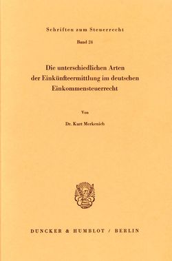 Die unterschiedlichen Arten der Einkünfteermittlung im deutschen Einkommensteuerrecht. von Merkenich,  Kurt