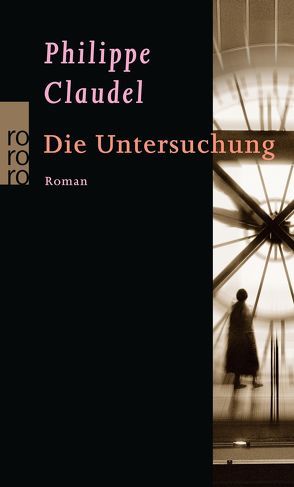 Die Untersuchung von Claudel,  Philippe, Kronenberger,  Ina