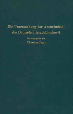 Die Untersuchung der Arzneimittel des Deutschen Arzneibuches 6 von Dietzel,  R., Paul,  Theodor, Wagner,  C.