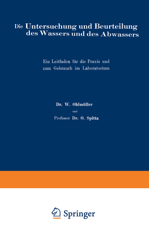 Die Untersuchung und Beurteilung des Wassers und des Abwassers von Ohlmüller,  W., Spitta,  O.