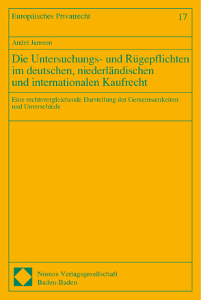 Die Untersuchungs- und Rügepflichten im deutschen, niederländischen und internationalen Kaufrecht von Janssen,  André