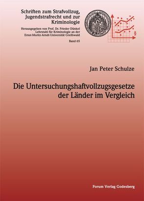 Die Untersuchungshaftvollzugsgesetze der Länder im Vergleich von Schulze,  Jan-Peter