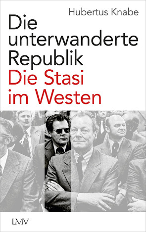 Die unterwanderte Republik von Knabe,  Hubertus