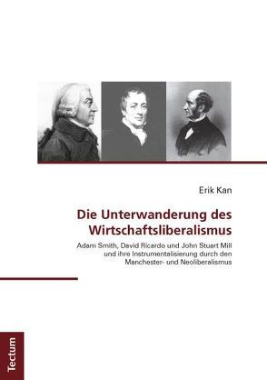 Die Unterwanderung des Wirtschaftsliberalismus von Kan,  Erik