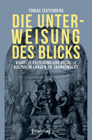 Die Unterweisung des Blicks von Teutenberg,  Tobias