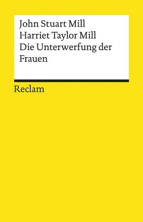 Die Unterwerfung der Frauen von Birnbacher,  Dieter, Mill,  John Stuart, Taylor Mill,  Harriet