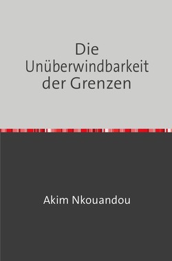 Die Unüberwindbarkeit der Grenzen von Nkouandou,  Akim