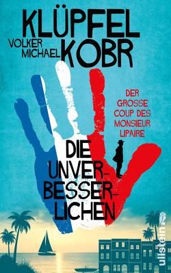 Die Unverbesserlichen – Der große Coup des Monsieur Lipaire von Klüpfel,  Volker, Kobr,  Michael