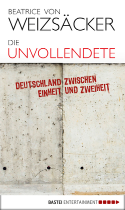 Die Unvollendete von Weizsäcker,  Beatrice von