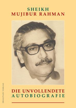 Die unvollendete Autobiografie von Rahman,  Sheikh Mujibur