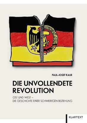 Die unvollendete Revolution von Raue,  Paul-Josef