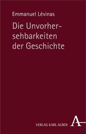 Die Unvorhersehbarkeiten der Geschichte von Letzkus,  Alwin, Lévinas,  Emmanuel