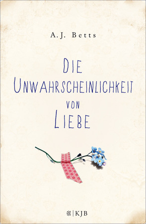 Die Unwahrscheinlichkeit von Liebe von Betts,  A. J., Diestelmeier,  Katharina, Malich,  Anja