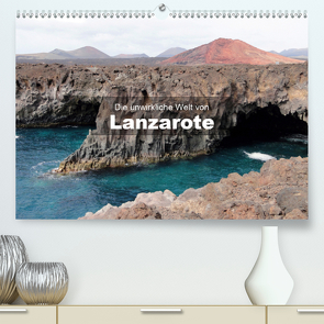 Die unwirkliche Welt von Lanzarote (Premium, hochwertiger DIN A2 Wandkalender 2021, Kunstdruck in Hochglanz) von Janzen,  Andreas