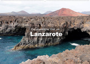 Die unwirkliche Welt von Lanzarote (Wandkalender 2022 DIN A2 quer) von Janzen,  Andreas