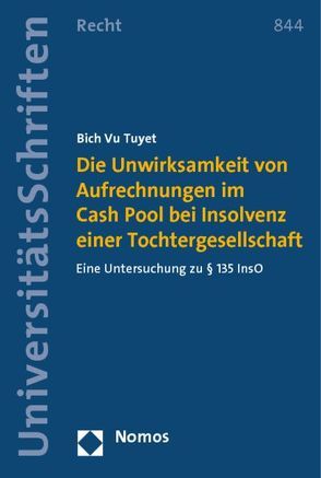 Die Unwirksamkeit von Aufrechnungen im Cash Pool bei Insolvenz einer Tochtergesellschaft von Vu Tuyet,  Bich