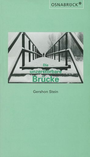 Die unzerstörbare Brücke von Blubstein,  Rachél, Sauer,  Paul L, Stein,  Gershon, Tschernichowsky,  Scha'ul