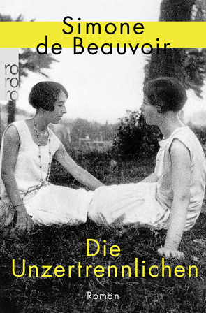 Die Unzertrennlichen von Beauvoir,  Simone de, Le Bon de Beauvoir,  Sylvie, Thoma,  Amelie