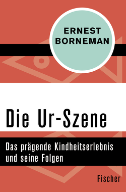 Die Ur-Szene von Borneman,  Ernest