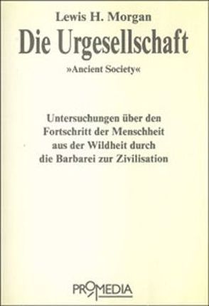 Die Urgesellschaft von Morgan,  Lewis H