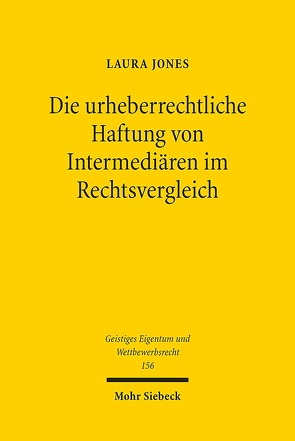 Die urheberrechtliche Haftung von Intermediären im Rechtsvergleich von Jones,  Laura