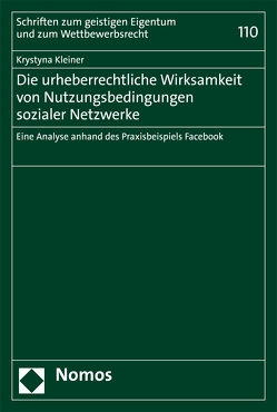 Die urheberrechtliche Wirksamkeit von Nutzungsbedingungen sozialer Netzwerke von Kleiner,  Krystyna