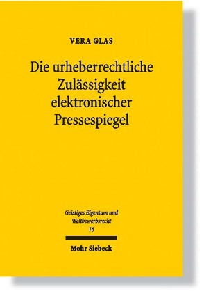 Die urheberrechtliche Zulässigkeit elektronischer Pressespiegel von Glas,  Vera