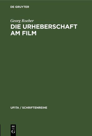 Die Urheberschaft am Film von Roeber,  Georg