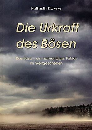 Die Urkraft des Bösen von Kiowsky,  Hellmuth