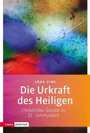 Die Urkraft des Heiligen von Zink,  Jörg