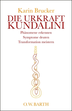 Die Urkraft Kundalini von Brucker,  Karin