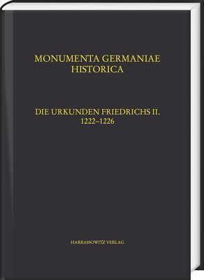 Die Urkunden Friedrichs II. von Friedl,  Christian, Gutermuth,  Katharina, Höflinger,  Klaus, Koch,  Walter, Spiegel,  Joachim