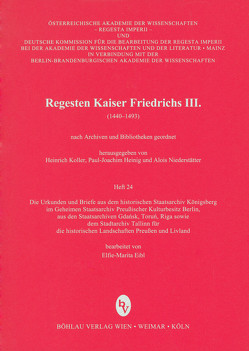 Die Urkunden und Briefe aus dem historischen Staatsarchiv Königsberg im Geheimen Staatsarchiv Preußischer Kulturbesitz Berlin von Eibl,  Elfie-Marita