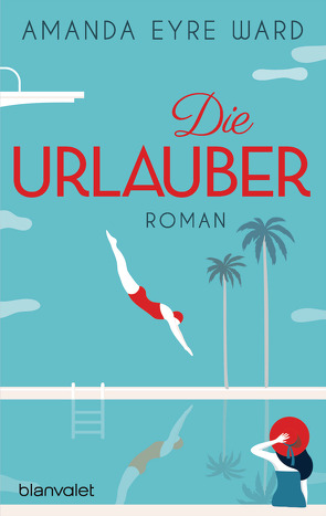 Die Urlauber von Ward,  Amanda Eyre, Winkler,  Christiane