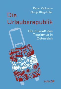 Die Urlaubsrepublik von Mayrhofer,  Sonja, Zellmann,  Peter