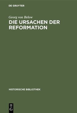 Die Ursachen der Reformation von Below,  Georg von