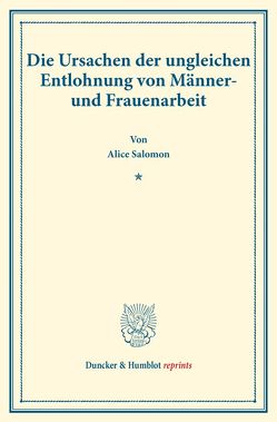 Die Ursachen der ungleichen Entlohnung von Männer- und Frauenarbeit. von Salomon,  Alice