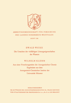 Die Ursachen der vielfältigen Lösungseigenschaften des Wassers. Aus einer Forschungsstätte der Anorganischen Chemie von Wicke,  Ewald