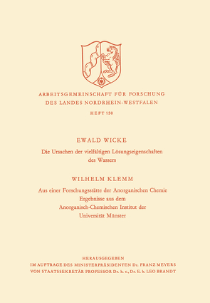 Die Ursachen der vielfältigen Lösungseigenschaften des Wassers. Aus einer Forschungsstätte der Anorganischen Chemie von Wicke,  Ewald