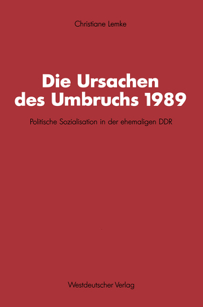 Die Ursachen des Umbruchs 1989 von Lemke,  Christiane