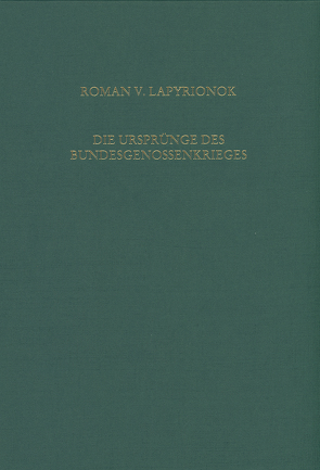 Die Ursprünge des Bundesgenossenkrieges von Lapyrionok,  Roman V.