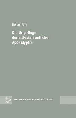 Die Ursprünge der alttestamentlichen Apokalyptik von Förg,  Florian