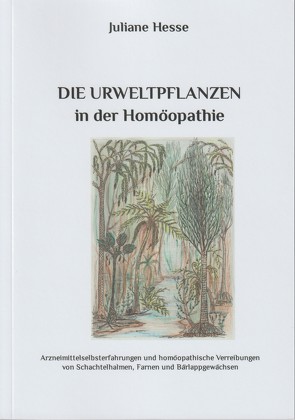 Die Urweltpflanzen in der Homöopathie von Hesse,  Juliane