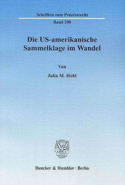 Die US-amerikanische Sammelklage im Wandel. von Hohl,  Julia M.