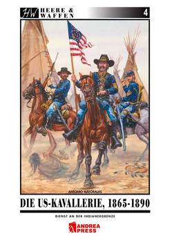 Die US-Kavallerie 1865-1890 von Mayoralas,  Antonio, Retzlaff,  Bernd