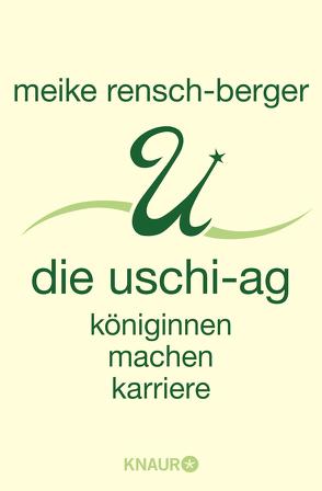 Die Uschi-AG von Rensch-Bergner,  Meike