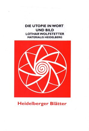 Die Utopie in Wort und Bild von Wolfstetter,  Lothar