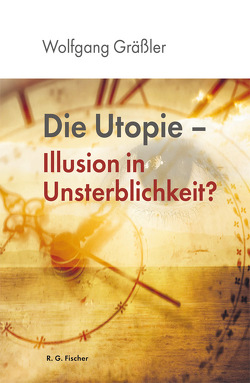 Die Utopie von Gräßler,  Wolfgang