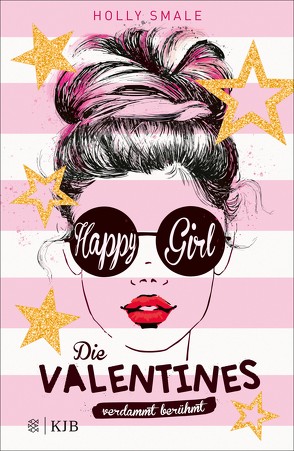 Die Valentines – verdammt berühmt. Happy Girl von Koob-Pawis,  Petra, Smale,  Holly