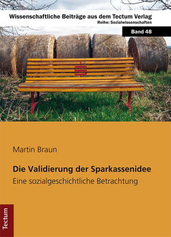 Die Validierung der Sparkassenidee von Braun,  Martin